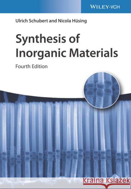 Synthesis of Inorganic Materials Ulrich S. Schubert Nicola Husing  9783527344574 Wiley-VCH Verlag GmbH