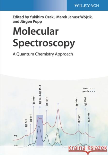 Molecular Spectroscopy: A Quantum Chemistry Approach Ozaki, Yukihiro 9783527344611 Wiley-Vch