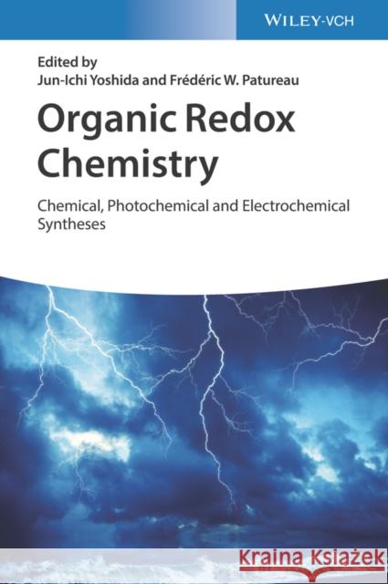 Organic Redox Chemistry: Chemical, Photochemical and Electrochemical Syntheses Patureau, Frederic William 9783527344871