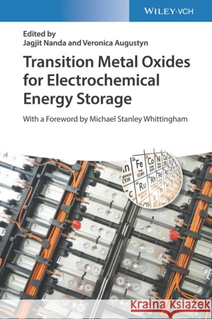 Transition Metal Oxides for Electrochemical Energy Storage Jagjit Nanda Veronica Augustyn  9783527344932 Wiley-VCH Verlag GmbH