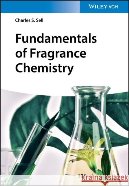 Fundamentals of Fragrance Chemistry Charles S. Sell 9783527345779