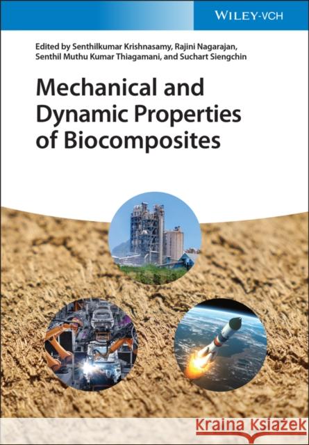 Mechanical and Dynamic Properties of Biocomposites Suchart Siengchin 9783527346264