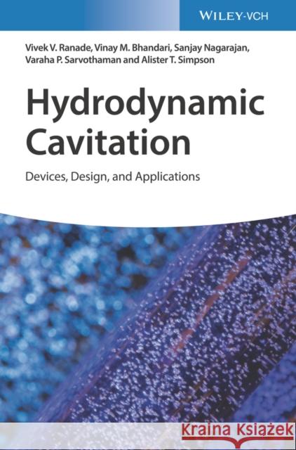 Hydrodynamic Cavitation: Devices, Design and Applications Ranade, Vivek V. 9783527346431