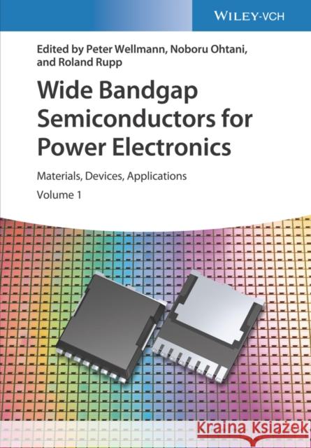 Wide Bandgap Semiconductors for Power Electronics: Materials, Devices, Applications Wellmann, Peter 9783527346714