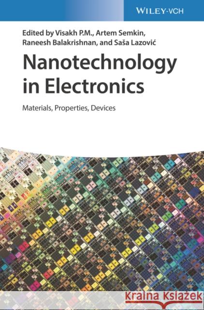 Nanotechnology in Electronics: Materials, Properties, Devices P. M., Visakh 9783527346738 Wiley-VCH Verlag GmbH