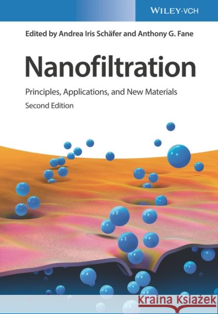 Nanofiltration: Principles, Applications, and New Materials Schäfer, Andrea Iris 9783527346905 Wiley-VCH Verlag GmbH