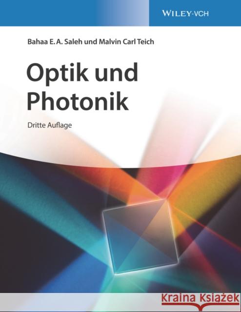 Optik und Photonik Bahaa E. A. Saleh, Malvin Carl Teich, Michael Bar–Eli 9783527347230