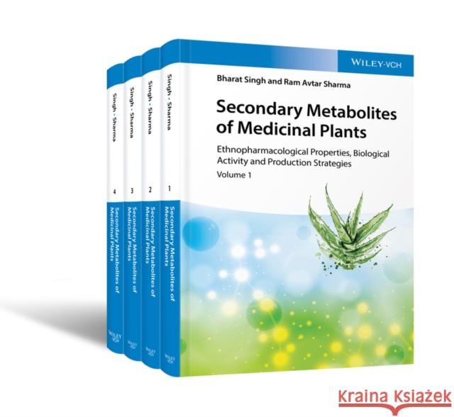 Secondary Metabolites of Medicinal Plants: Ethnopharmacological Properties, Biological Activity and Production Strategies Singh, Bharat 9783527347322