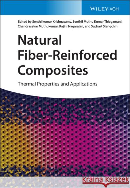 Natural Fiber-Reinforced Composites: Thermal Properties and Applications Krishnasamy, Senthilkumar 9783527348831 