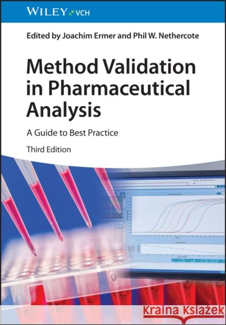 Method Validation in Pharmaceutical Analysis: A Guide to Best Practice J Ermer 9783527348909 Wiley-VCH Verlag GmbH