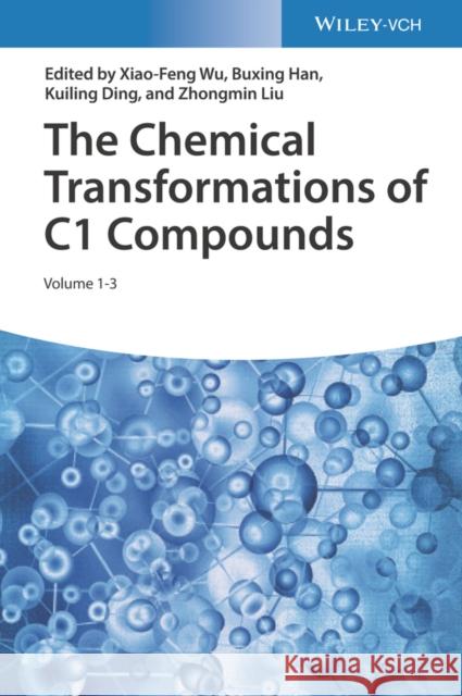 The Chemical Transformations of C1 Compounds X-F Wu 9783527348954 Wiley-VCH Verlag GmbH
