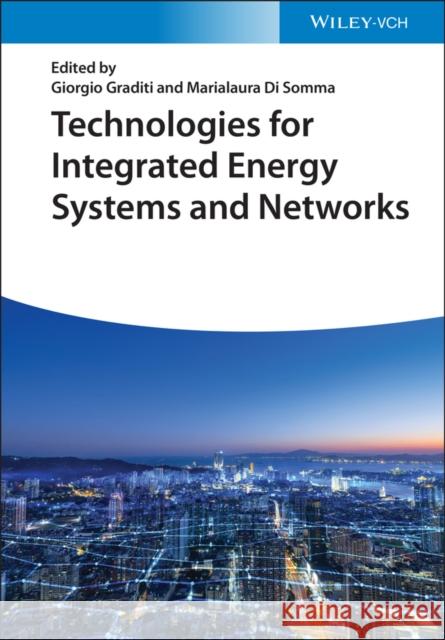 Technologies for Integrated Energy Systems and Networks  9783527348992 