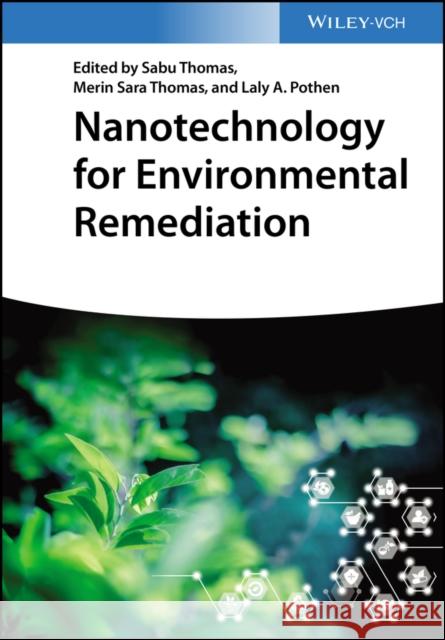 Nanotechnology for Environmental Remediation  9783527349272 Wiley-VCH Verlag GmbH