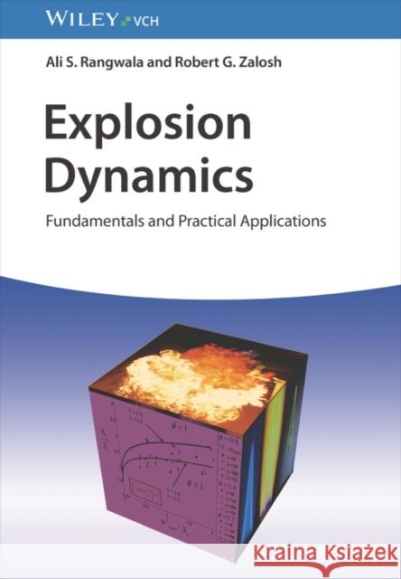 Explosion Dynamics - Fundamentals and Practical Applications AS Rangwala 9783527349388