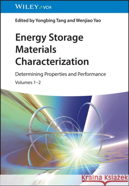 Energy Storage Materials Characterization, Volumes 1 - 2: Determining Properties and Performance  9783527349661 Wiley-VCH Verlag GmbH