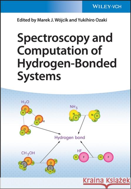 Spectroscopy and Computation of Hydrogen-Bonded Systems Wójcik, Marek J. 9783527349722 Wiley-Vch