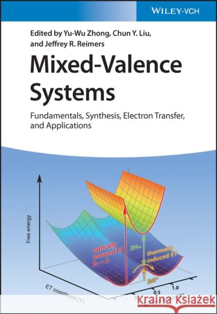 Mixed-Valence Systems: Fundamentals, Synthesis, Electron Transfer, and Applications Zhong, Yuwu 9783527349807 Wiley-VCH Verlag GmbH