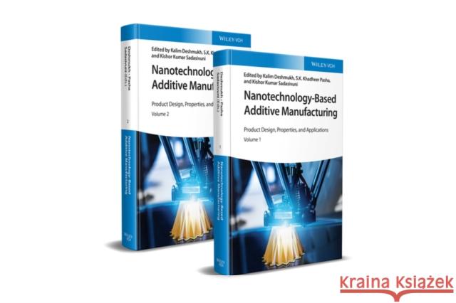 Nanotechnology-Based Additive Manufacturing: Product Design, Properties and Applications Deshmukh, Kalim 9783527349845