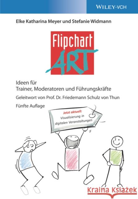 Flipchartart: Ideen Für Trainer, Moderatoren Und Führungskräfte Meyer, Elke Katharina 9783527350230