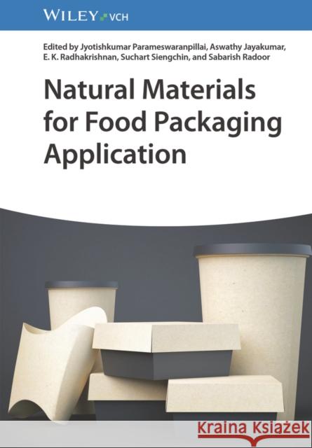 Natural Materials for Food Packaging Application J Parameswaranpil 9783527350407