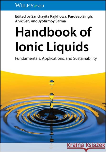 Handbook of Ionic Liquids: Fundamentals, Applications and Sustainability P Singh 9783527350667 Wiley-VCH Verlag GmbH