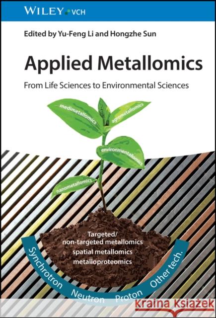 Applied Metallomics: From Life Sciences to Environmental Sciences Hongzhe (University of Hong Kong) Sun 9783527351442 Wiley-VCH Verlag GmbH