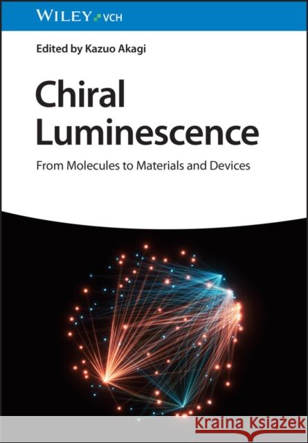 CHIRAL LUMINESCENCE 8211 FROM MOLECU  9783527351800 WILEY