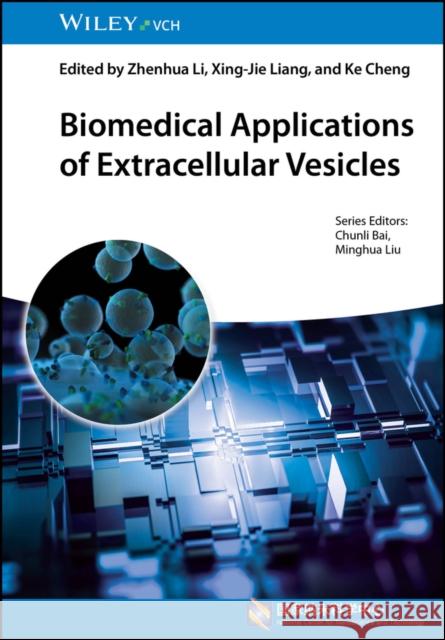 Biomedical Applications of Extracellular Vesicles Z Li 9783527352128 Wiley-VCH Verlag GmbH