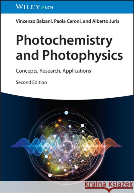 Photochemistry and Photophysics: Concepts, Research, Applications Alberto (University of Bologna, Italy) Juris 9783527352760