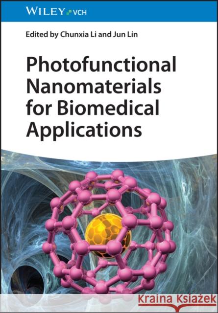 Photofunctional Nanomaterials for Biomedical Applications  9783527353330 