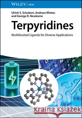 Terpyridines: Multifaceted Ligands for Diverse Applications George R. (Louisiana State University) Newkome 9783527354528