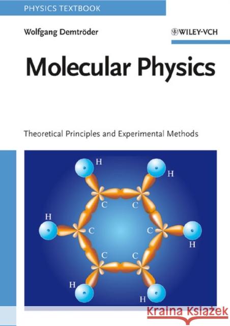Molecular Physics: Theoretical Principles and Experimental Methods Demtröder, Wolfgang 9783527405664 Wiley-VCH Verlag GmbH