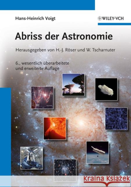 Abriss der Astronomie Röser, Hermann-Josef Voigt, Hans-Heinrich  9783527407361 Wiley-VCH