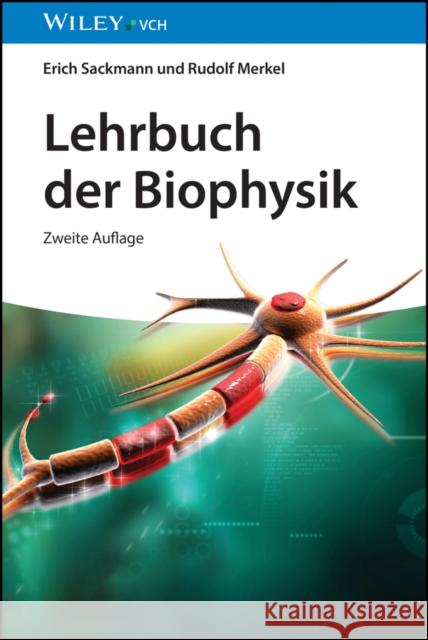 Lehrbuch der Biophysik Erich Sackmann Rudolf Merkel  9783527412501