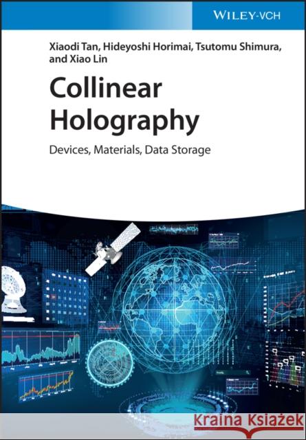 Collinear Holography: Devices, Materials, Data Storage Tan, Xiaodi 9783527413638 Wiley-VCH Verlag GmbH