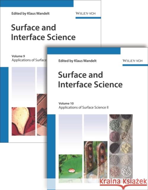 Surface and Interface Science, Volumes 9 and 10: Volume 9 - Applications I; Volume 10 - Applications II Wandelt, Klaus 9783527413812 Wiley-Vch