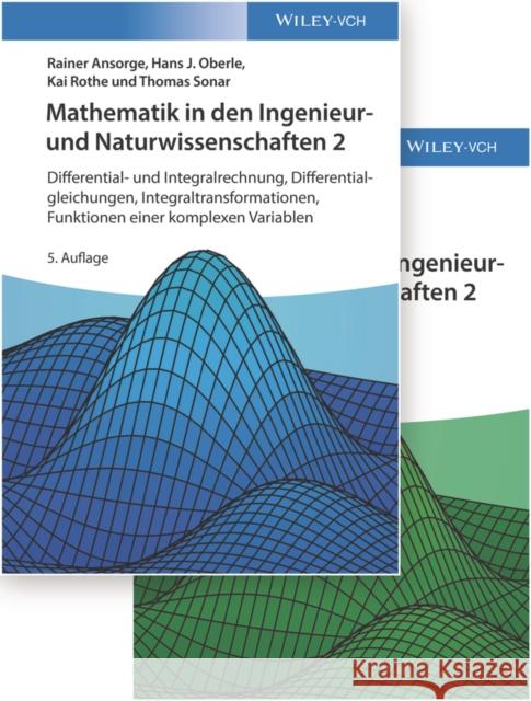 Differential- und Integralrechnung, Differentialgleichungen, Integraltransformationen, Funktionen einer komplexen Variablen. Lehrbuch plus Aufgaben und Lösungen im Set, 2 Bände Rainer Ansorge, Hans Joachim Oberle, Kai Rothe 9783527413959