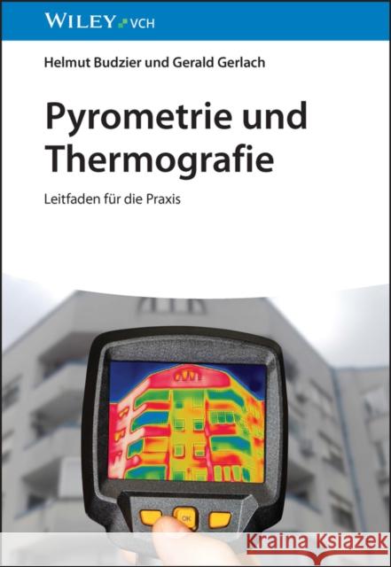 Pyrometrie Und Thermografie: Leitfaden Für Die Praxis Gerlach, Gerald 9783527413997 