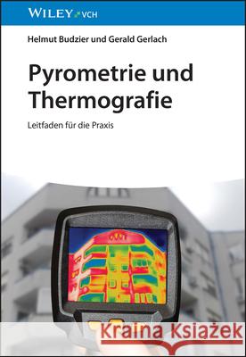 Pyrometrie Und Thermografie: Leitfaden Für Die Praxis Gerlach, Gerald 9783527413997