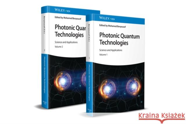 Photonic Quantum Technologies: Science and Applications Benyoucef, Mohamed 9783527414123 Wiley-VCH Verlag GmbH