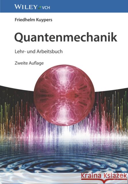 Quantenmechanik: Lehr- und Arbeitsbuch  9783527414277 Wiley-VCH Verlag GmbH