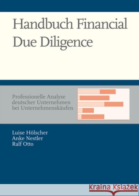 Handbuch Financial Due Diligence : Professionelle Analyse deutscher Unternehmen bei Unternehmenskaufen Luise Holscher Anke Nestler 9783527502950