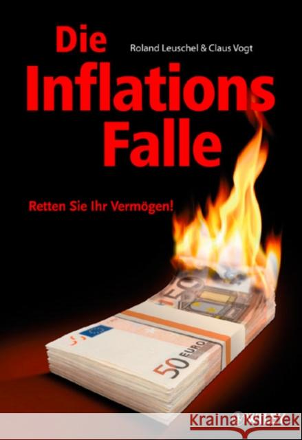 Die Inflationsfalle: Retten Sie Ihr Vermögen! Leuschel, Roland 9783527504183