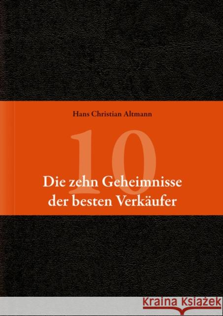 Die 10 Geheimnisse der besten Verkaufer Altmann, Hans Chr. 9783527506330