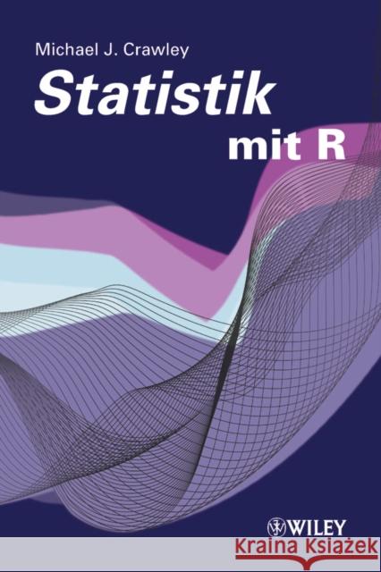 Statistik mit R Michael J. Crawley Silvia Kinkel  9783527506996