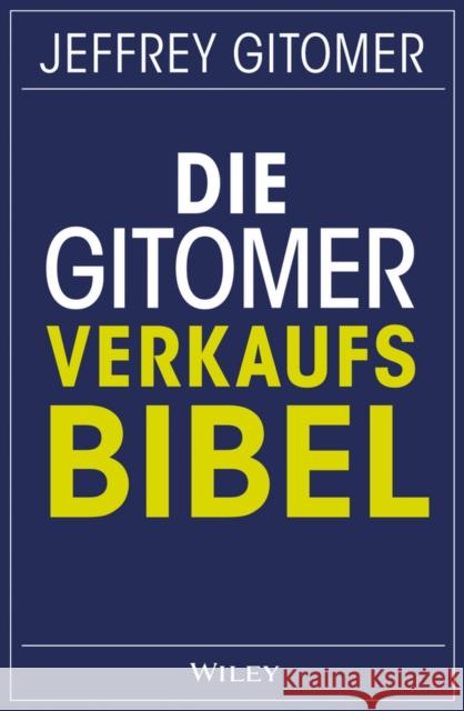 Die Gitomer-Verkaufsbibel Jeffrey Gitomer Birgit Reit  9783527508624
