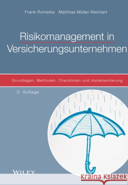 Risikomanagement in Versicherungsunternehmen : Grundlagen, Methoden, Checklisten und Implementierung Frank Romeike, Müller–Reichart, Matthias 9783527509638 