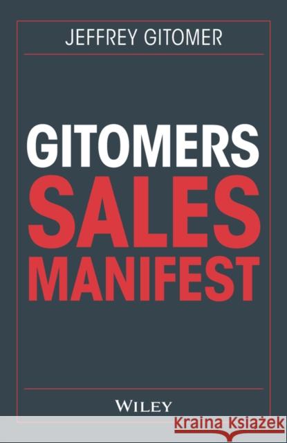 Gitomers Sales-Manifest : Unverzichtbare Maßnahmen, damit Sie heute und in Zukunft erfolgreich verkaufen Jeffrey Gitomer, Birgit Reit 9783527509911