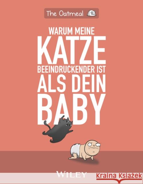 Warum meine Katze beeindruckender ist als dein Baby  The Oatmeal 9783527510283