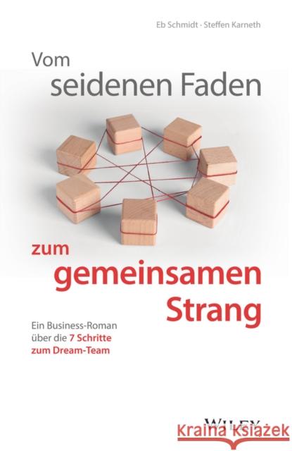 Vom seidenen Faden zum gemeinsamen Strang Eberhard Schmidt, Steffen Karneth 9783527510757